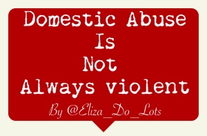 Domestic Abuse Is Not Always Violent